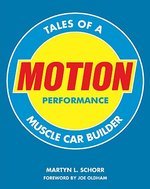 Book Review: Motion Performance, Tales of a Muscle Car Builder by Martyn Schorr